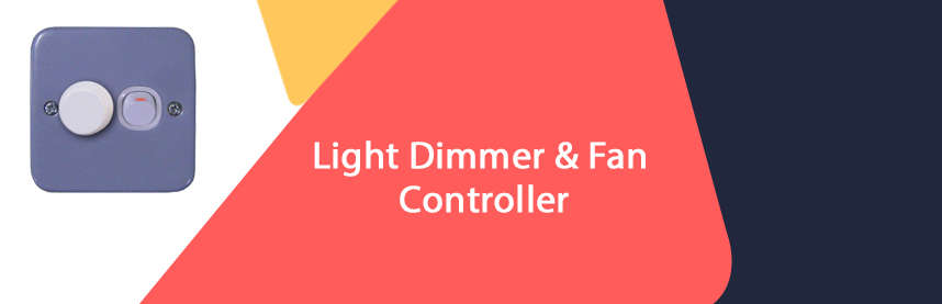 Light Dimmer & Fan Controller